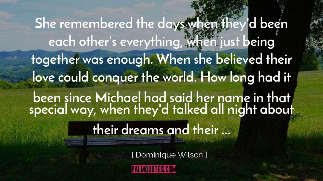 Dominique Wilson Quotes: She remembered the days when
