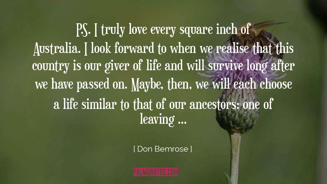 Don Bemrose Quotes: P.S. I truly love every