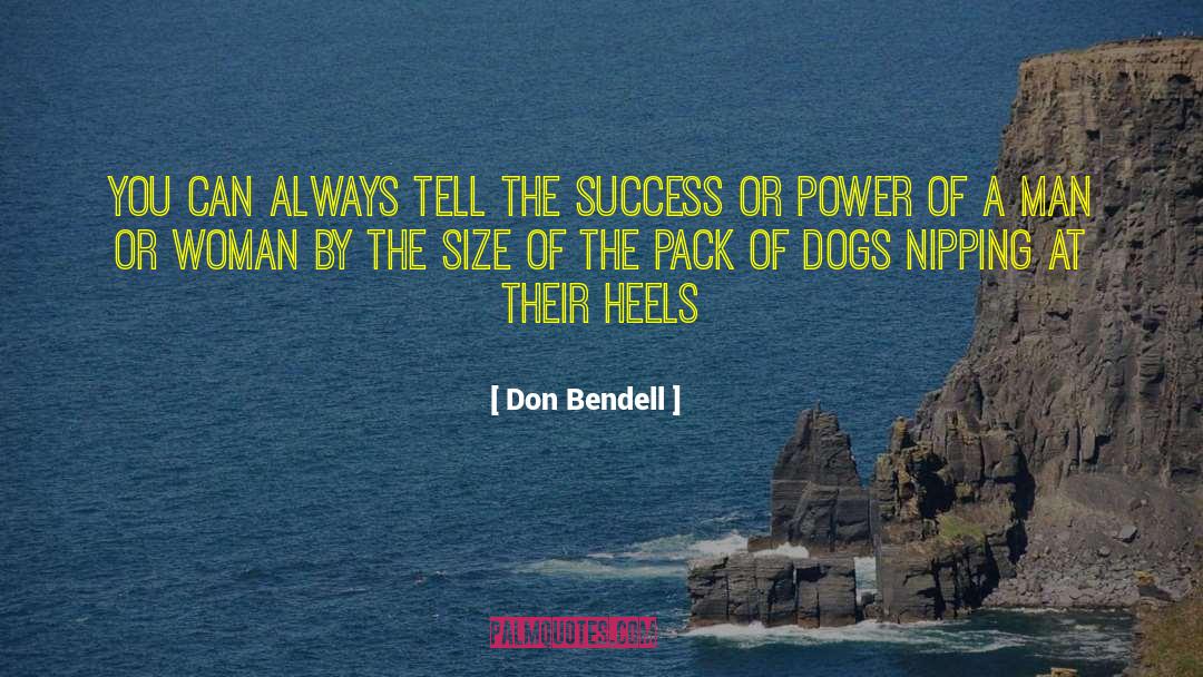 Don Bendell Quotes: You can always tell the