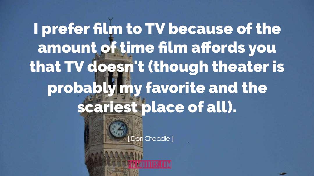 Don Cheadle Quotes: I prefer film to TV