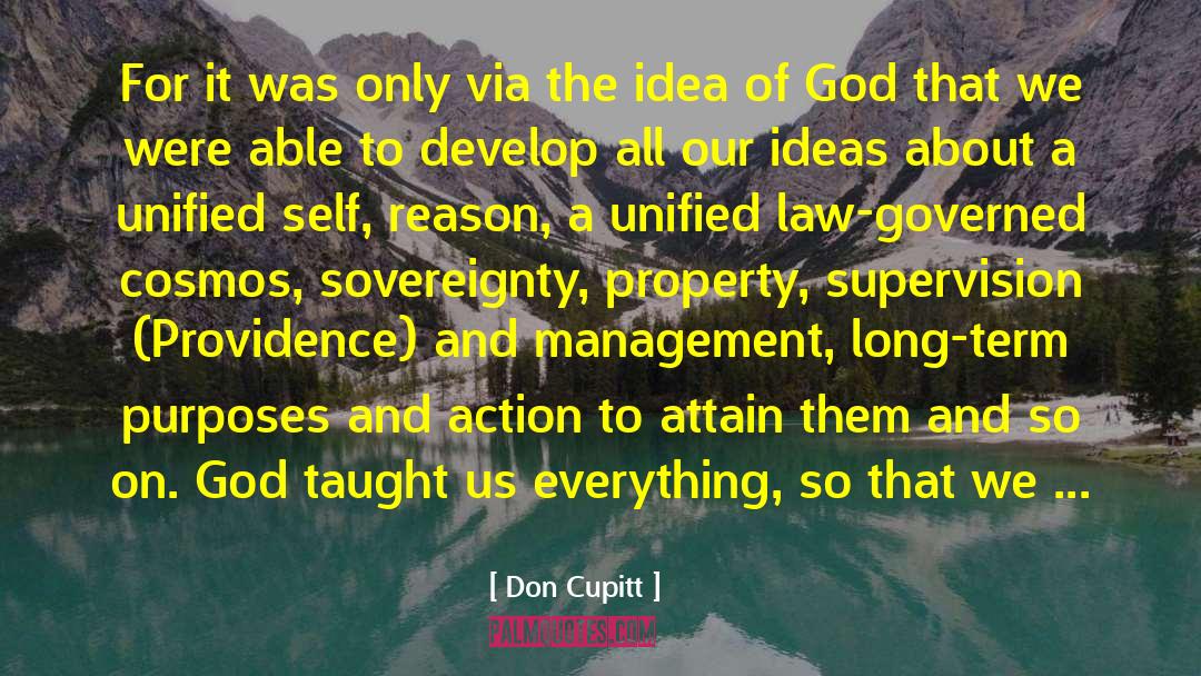 Don Cupitt Quotes: For it was only via