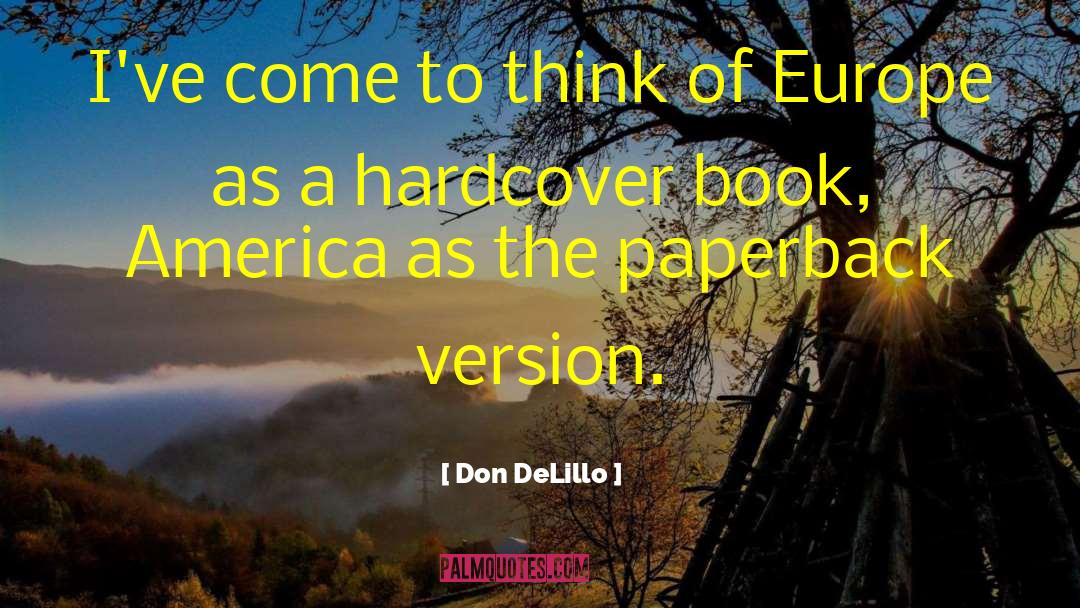 Don DeLillo Quotes: I've come to think of