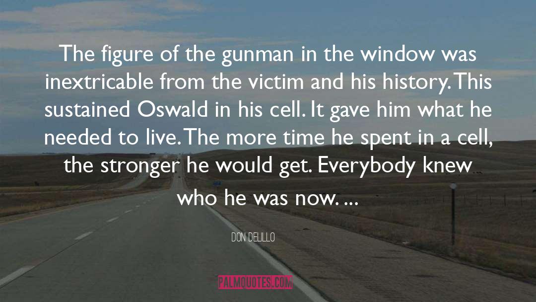 Don DeLillo Quotes: The figure of the gunman
