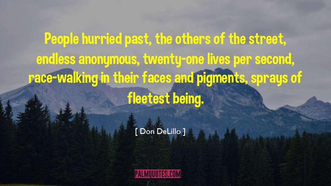Don DeLillo Quotes: People hurried past, the others