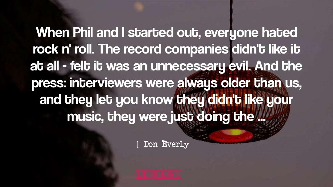 Don Everly Quotes: When Phil and I started