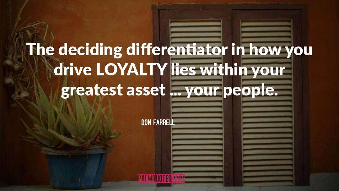 Don Farrell Quotes: The deciding differentiator in how