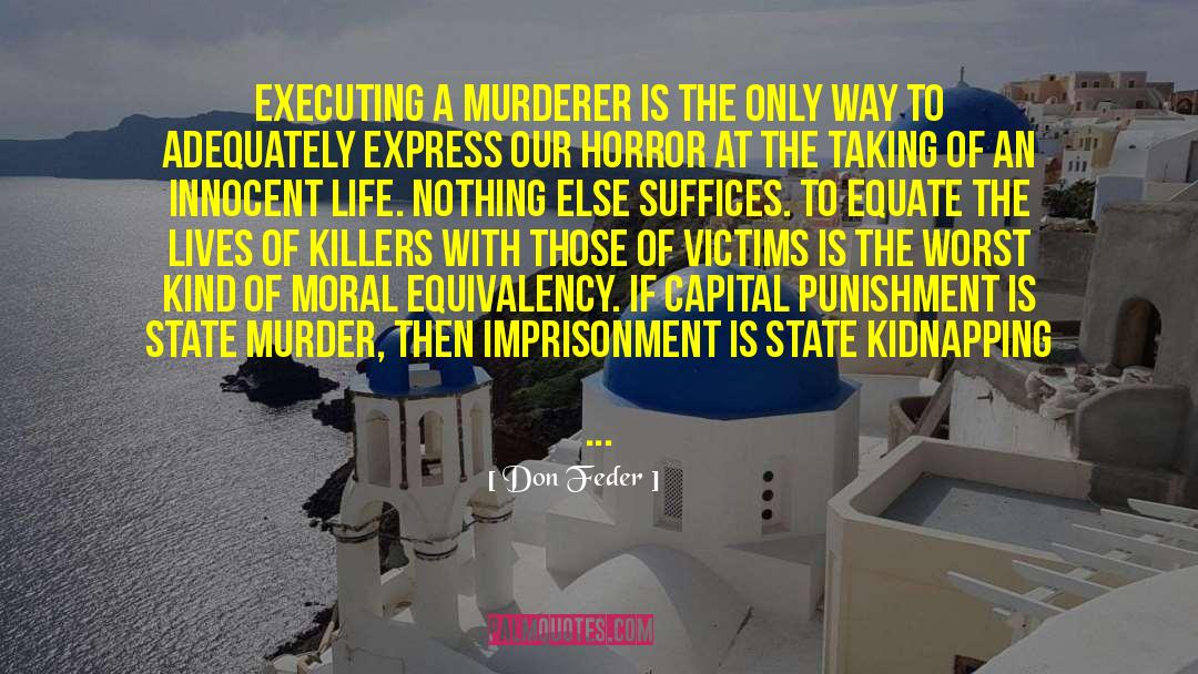 Don Feder Quotes: Executing a murderer is the