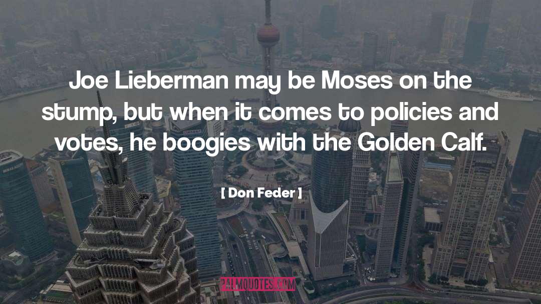 Don Feder Quotes: Joe Lieberman may be Moses