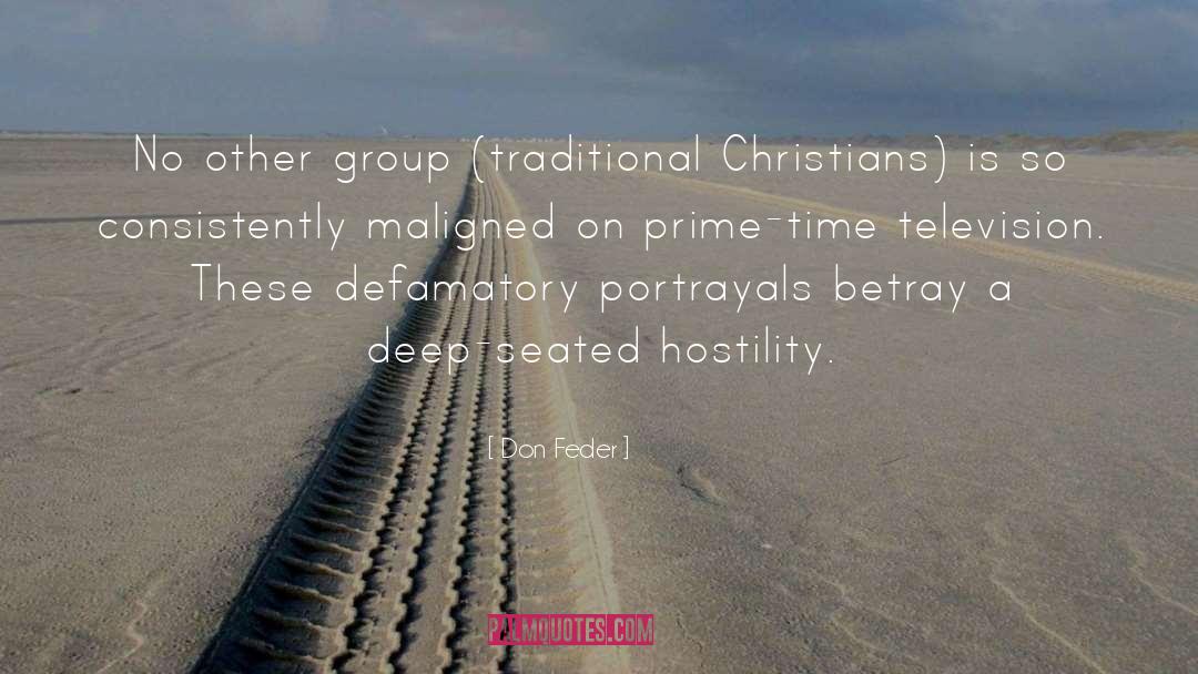 Don Feder Quotes: No other group (traditional Christians)
