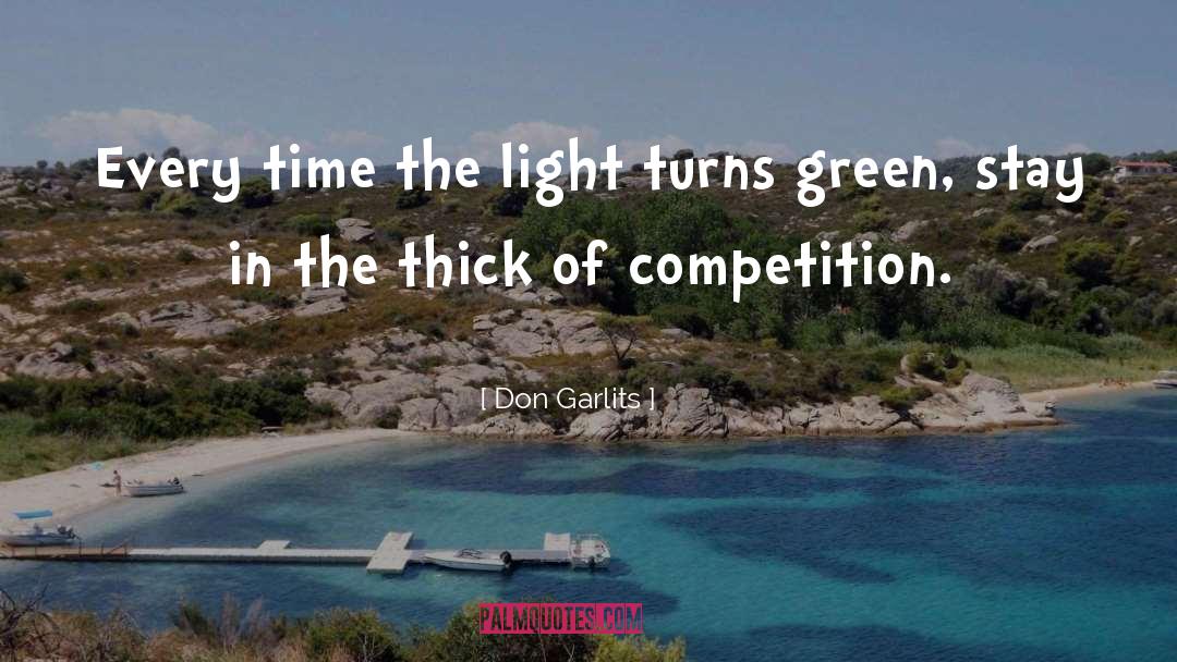 Don Garlits Quotes: Every time the light turns