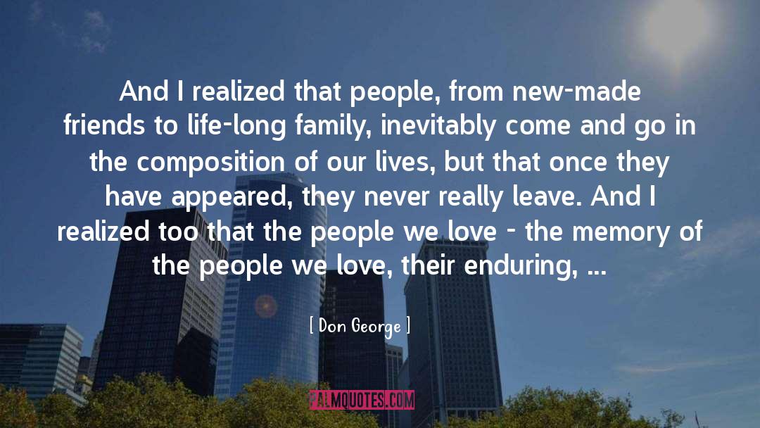 Don George Quotes: And I realized that people,