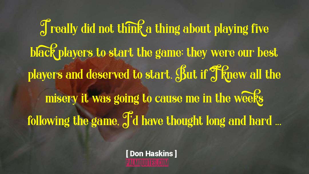 Don Haskins Quotes: I really did not think