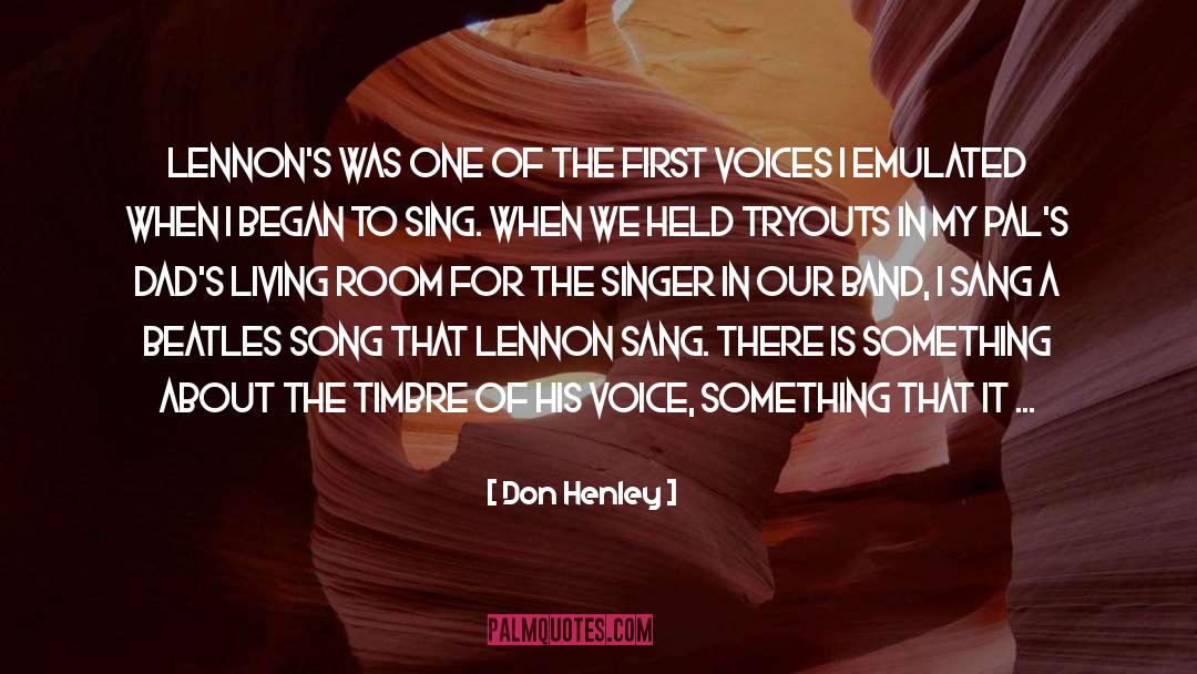 Don Henley Quotes: Lennon's was one of the
