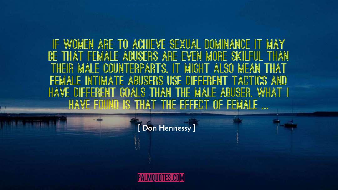 Don Hennessy Quotes: If women are to achieve