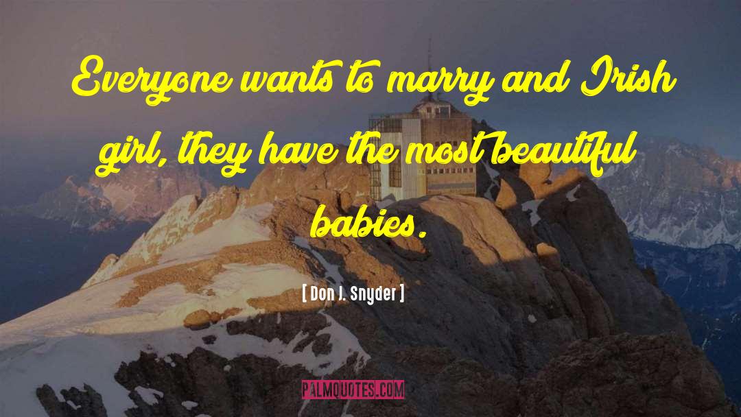 Don J. Snyder Quotes: Everyone wants to marry and