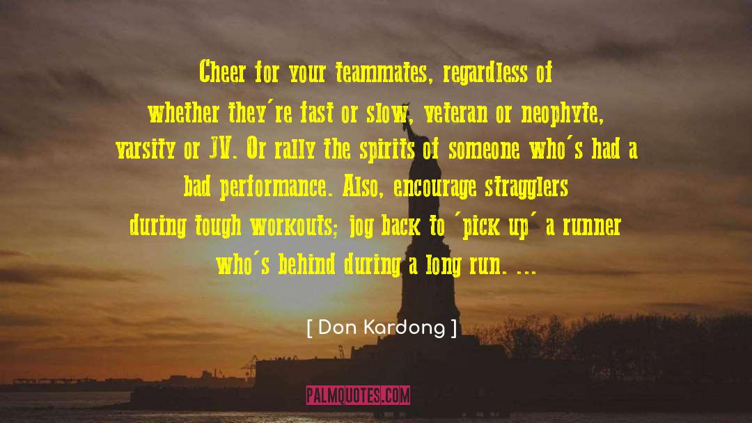 Don Kardong Quotes: Cheer for your teammates, regardless