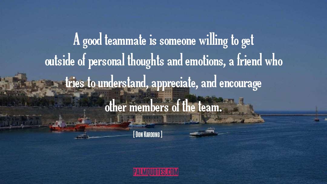 Don Kardong Quotes: A good teammate is someone