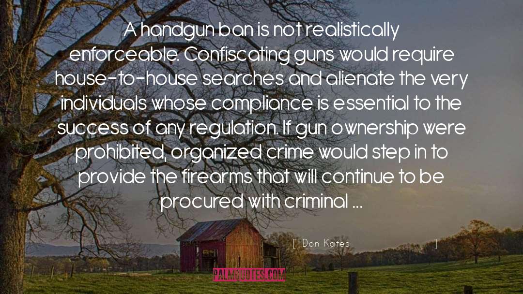 Don Kates Quotes: A handgun ban is not