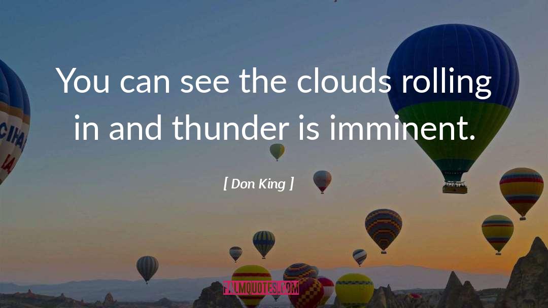 Don King Quotes: You can see the clouds