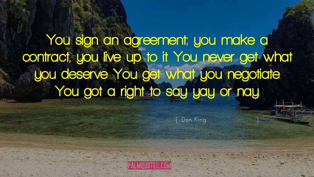 Don King Quotes: You sign an agreement; you