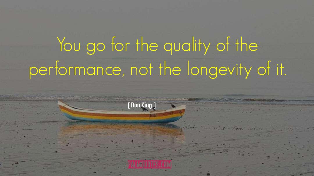 Don King Quotes: You go for the quality