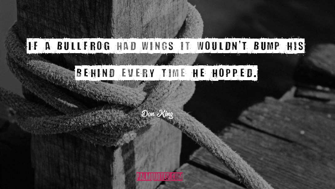 Don King Quotes: If a bullfrog had wings