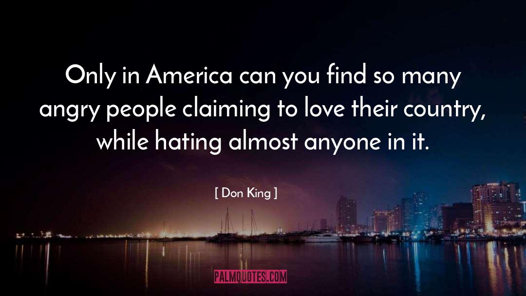 Don King Quotes: Only in America can you