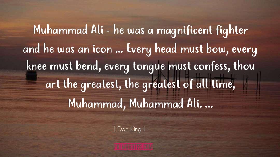Don King Quotes: Muhammad Ali - he was