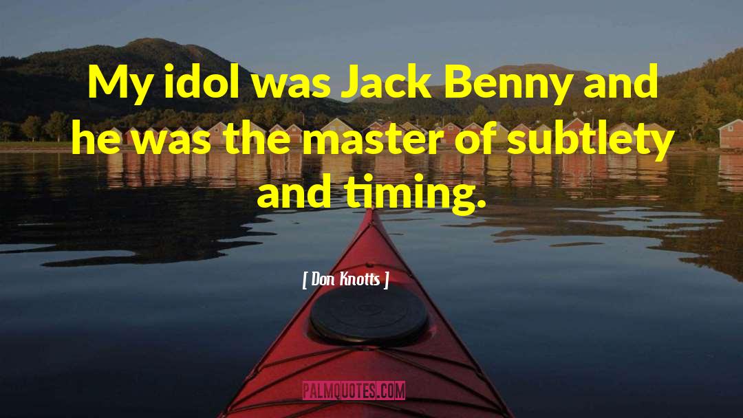 Don Knotts Quotes: My idol was Jack Benny