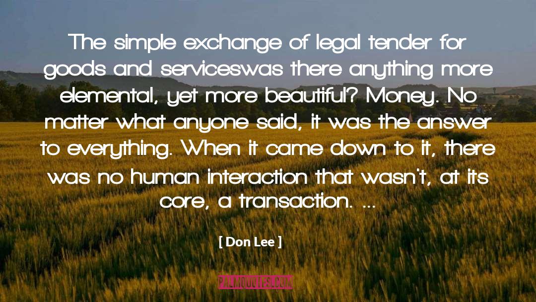 Don Lee Quotes: The simple exchange of legal
