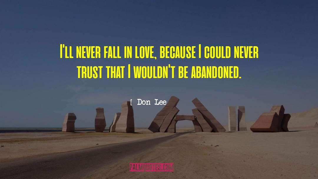 Don Lee Quotes: I'll never fall in love,