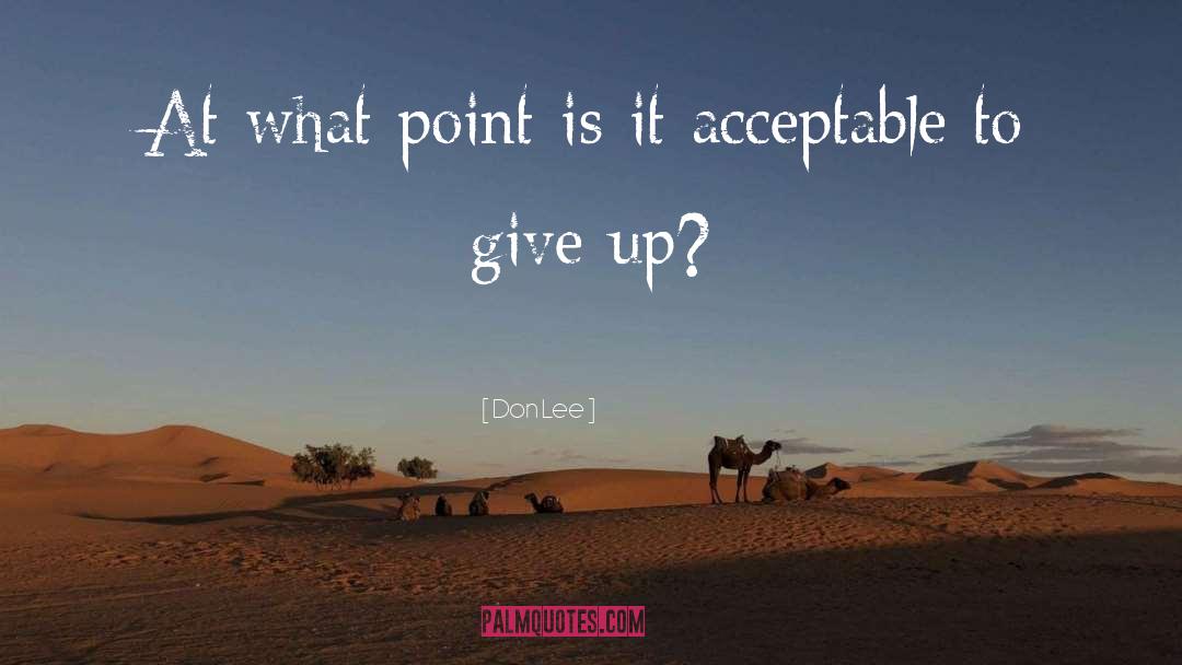 Don Lee Quotes: At what point is it