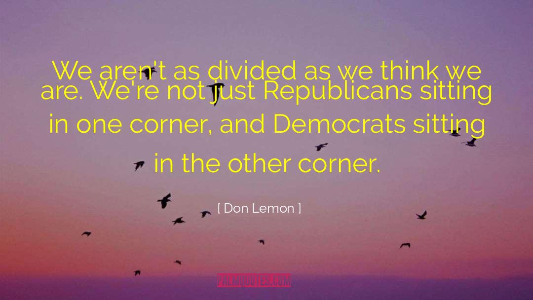Don Lemon Quotes: We aren't as divided as