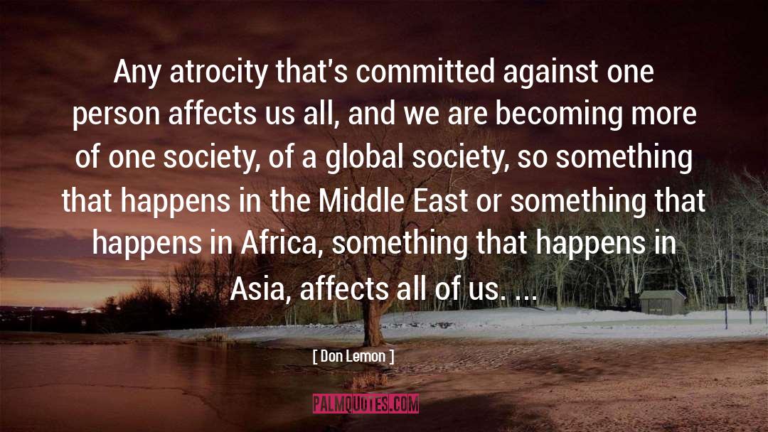 Don Lemon Quotes: Any atrocity that's committed against