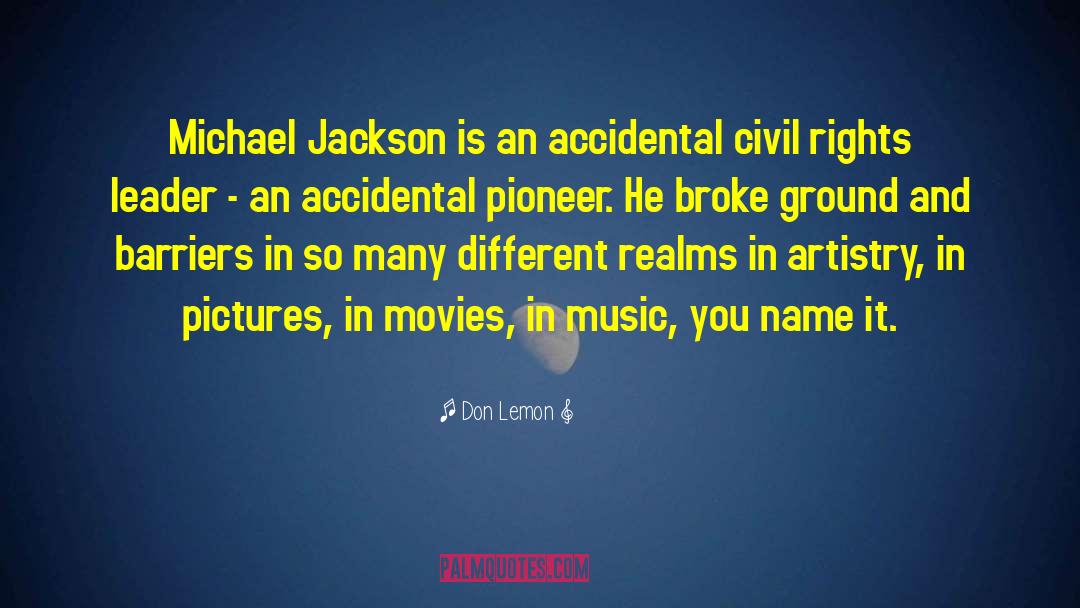 Don Lemon Quotes: Michael Jackson is an accidental