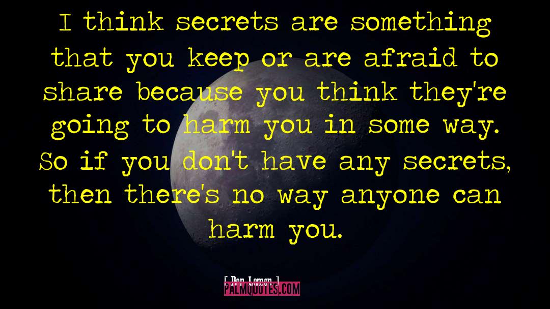 Don Lemon Quotes: I think secrets are something