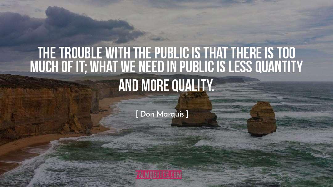 Don Marquis Quotes: The trouble with the public