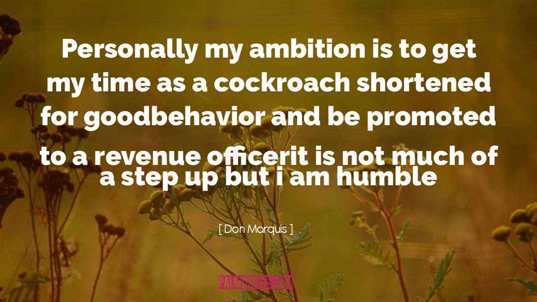 Don Marquis Quotes: Personally my ambition is to