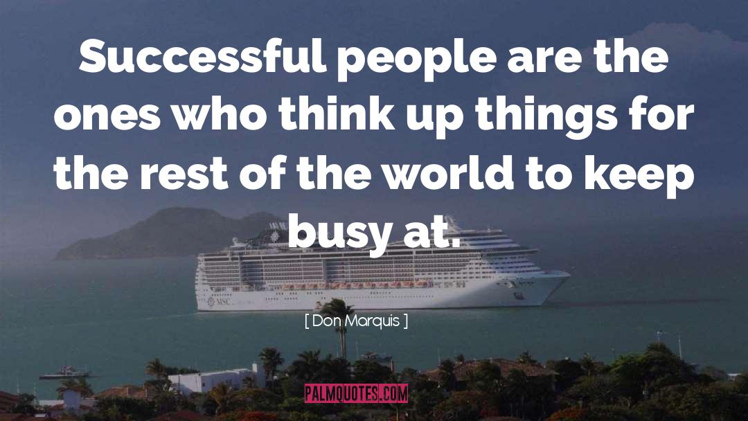 Don Marquis Quotes: Successful people are the ones
