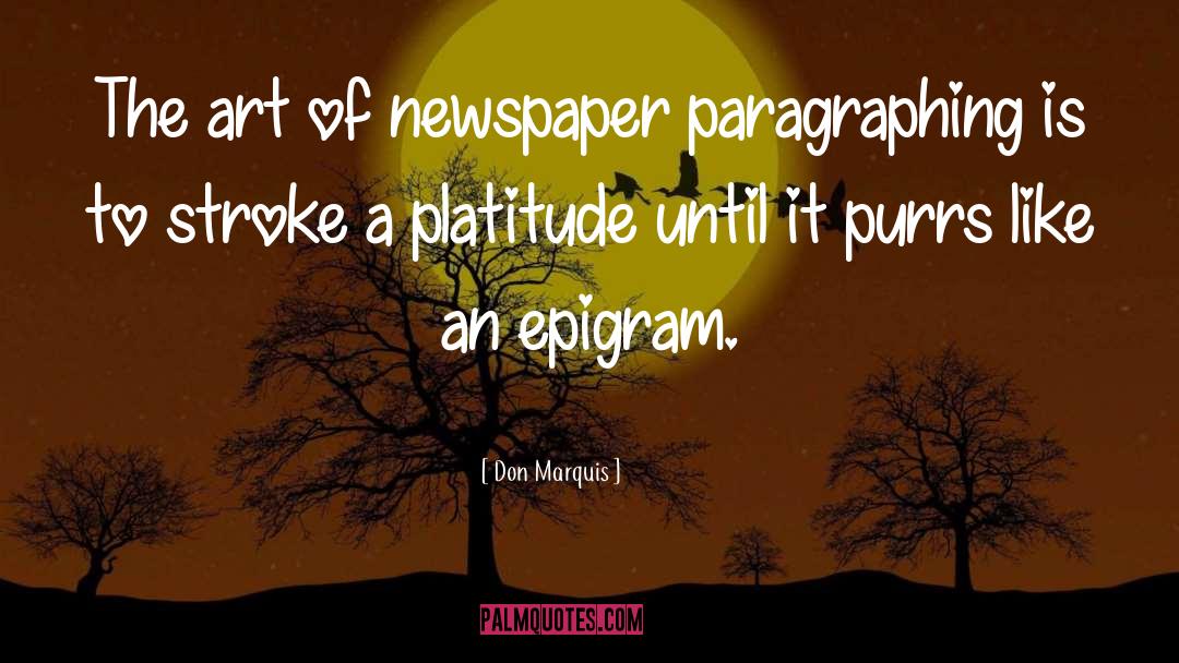 Don Marquis Quotes: The art of newspaper paragraphing