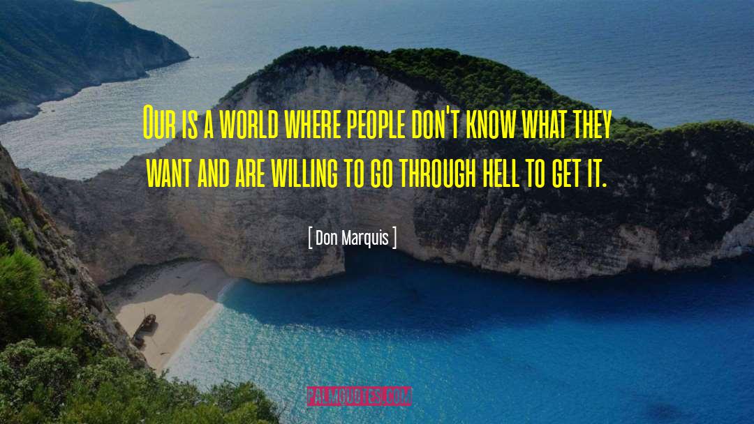 Don Marquis Quotes: Our is a world where