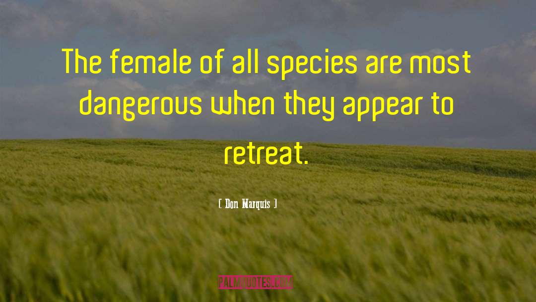 Don Marquis Quotes: The female of all species