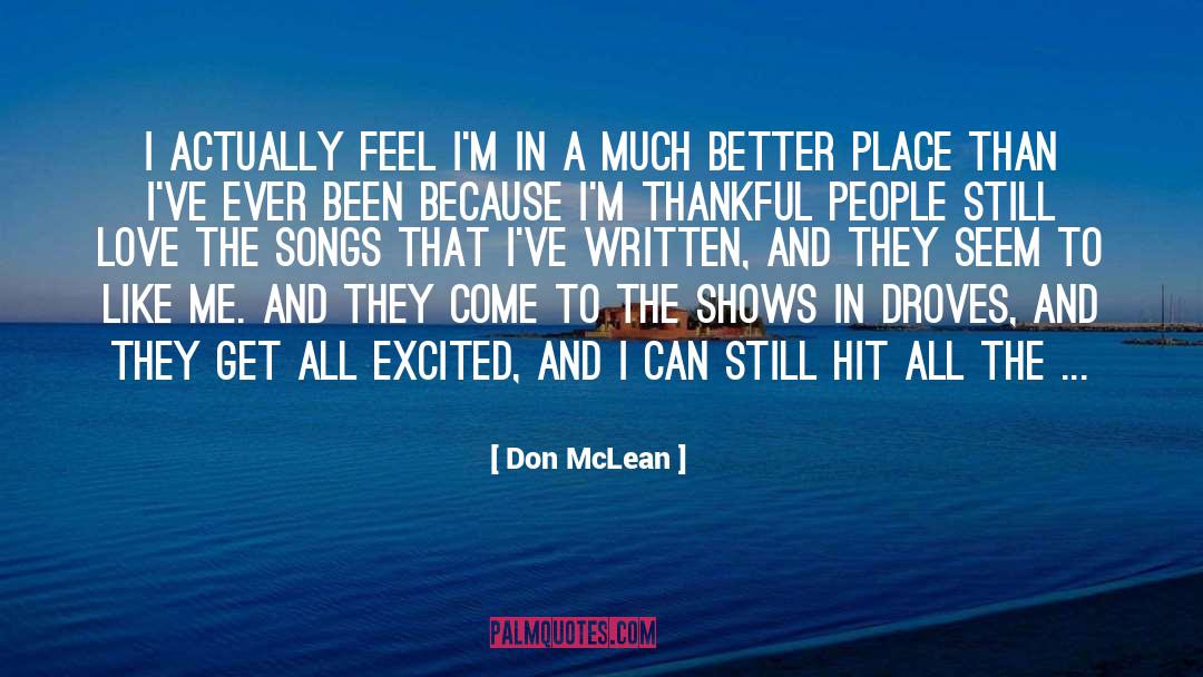 Don McLean Quotes: I actually feel I'm in