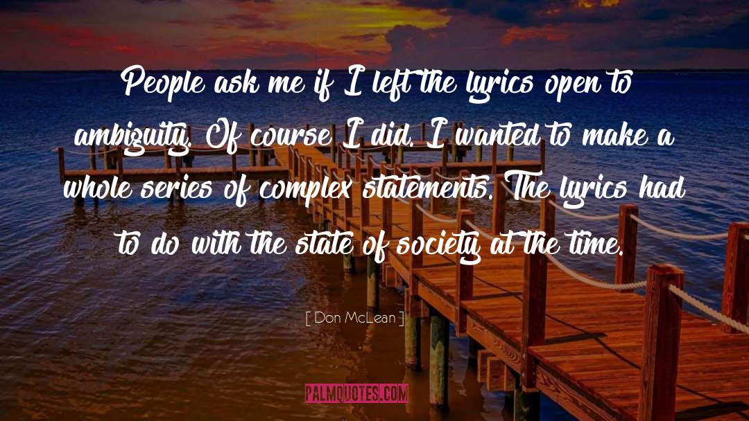 Don McLean Quotes: People ask me if I