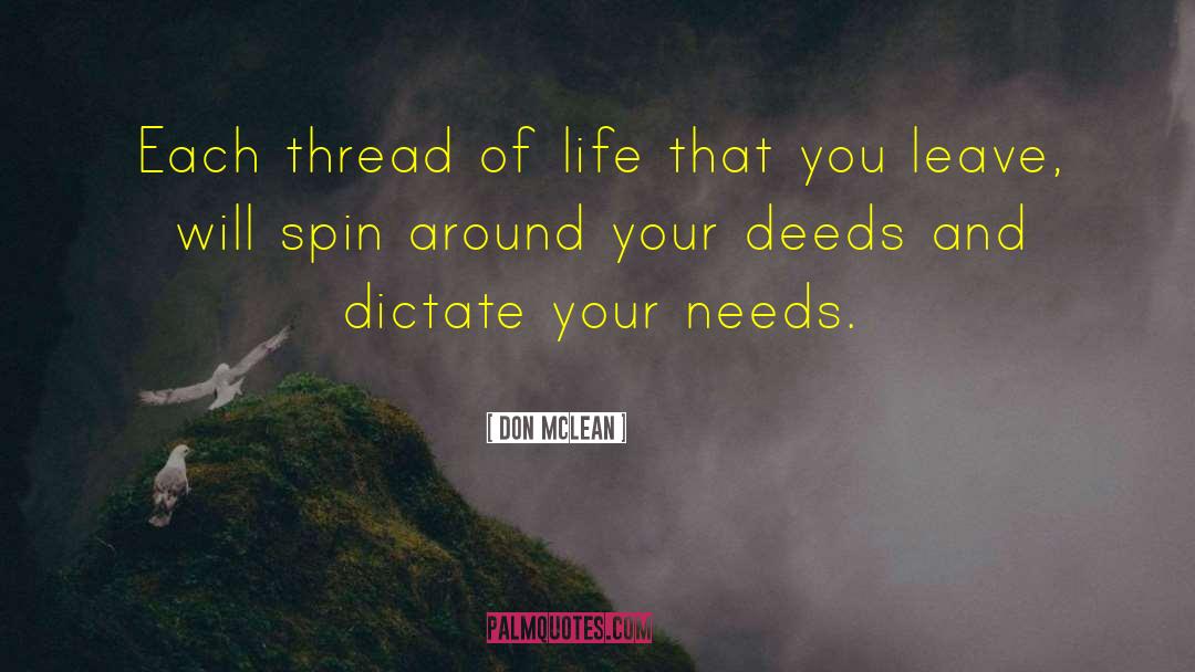 Don McLean Quotes: Each thread of life that