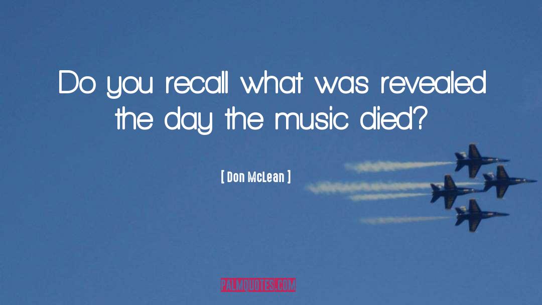 Don McLean Quotes: Do you recall what was