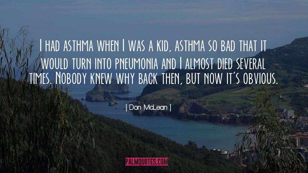 Don McLean Quotes: I had asthma when I