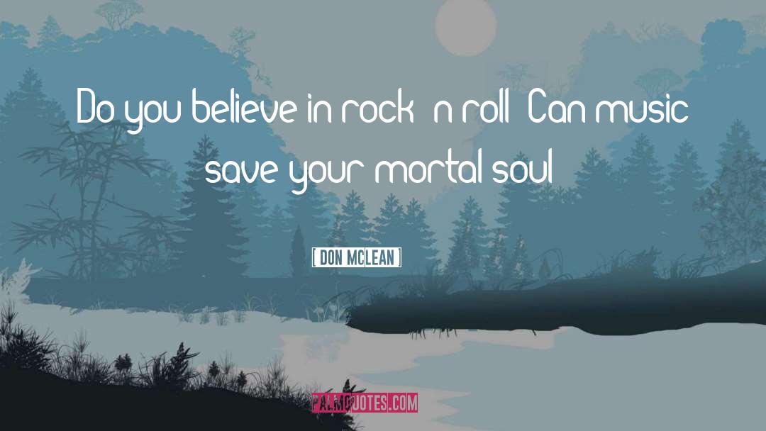 Don McLean Quotes: Do you believe in rock