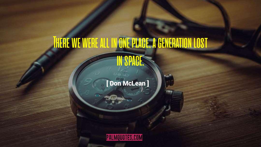 Don McLean Quotes: There we were all in