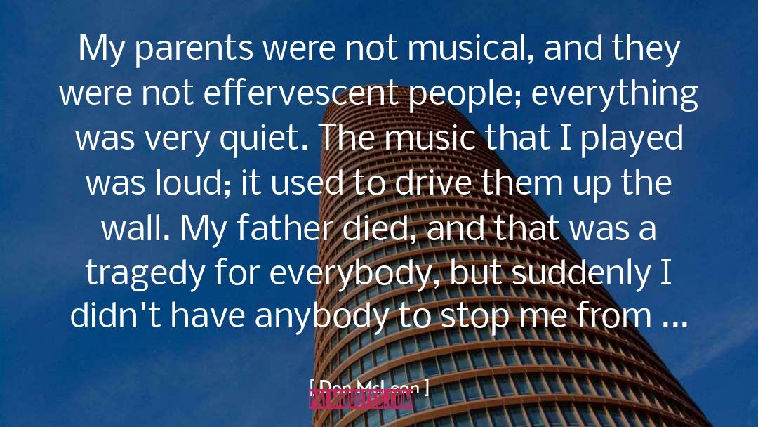 Don McLean Quotes: My parents were not musical,